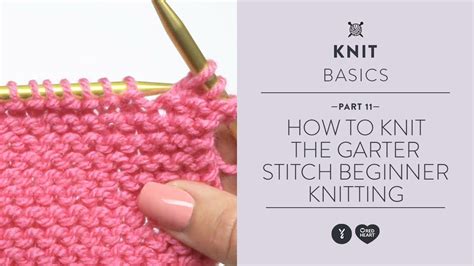 How To Knit The Garter Stitch Beginner Knitting Teach Video 11 Youtube