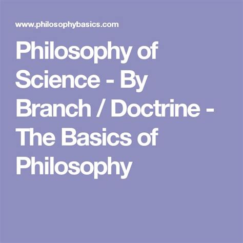 Philosophy Of Science By Branch Doctrine The Basics Of Philosophy