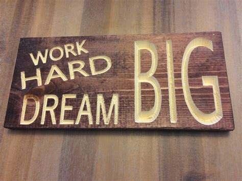 Work Hard Dream Big Sign Carvedpick Your Own Stain
