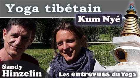 kum nyé yoga tibétain sandy hinzelin youtube