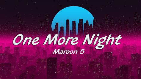 One More Night Maroon 5 Lyrics 🎵 Youtube