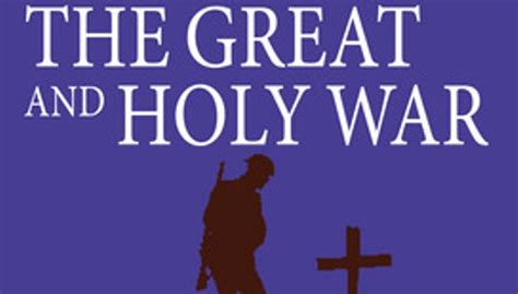 The Great And Holy War How World War I Changed Religion Forever