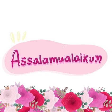 Say Assalamualaikum With Flowers Assalamualaikum Islamic Text