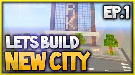 Minecraft Xbox One New City Lets Build Skyscraper Episode 1 Youtube