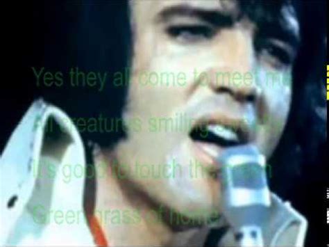 The old home town looks the same as i step down from the train and there to meet me is my mama and my papa down the road i look and there r Elvis-Green Green Grass Of Home-Cover With Lyrics ...
