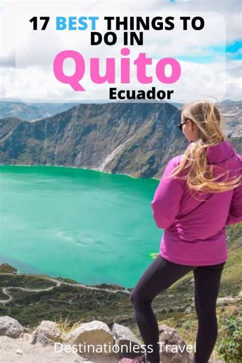 17 Amazing Things To Do In Quito Ecuador Destinationless Travel