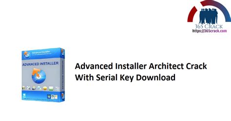 Advanced Installer Architect 197 Crack With Serial Key 2022 365crack