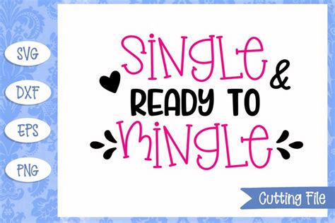 Single And Ready To Mingle Svg File