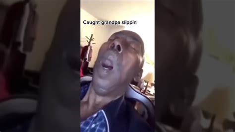 Caught Grandpa Slippin Shorts Memes Youtube