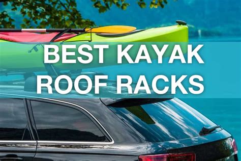 10 Best Kayak Roof Racks For Travel