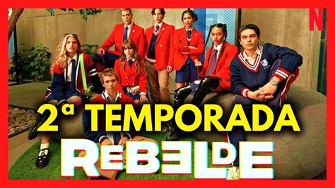 rebelde netflix 2 temporada data de estreia e trailer youtube