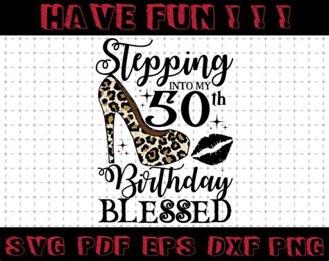 Stepping Into My 50th Birthday Blessed Svg 50th Birthday Svg Leopard Print Svg 35th