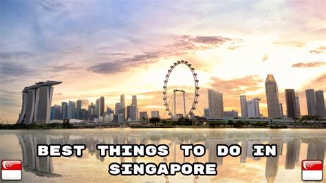 Best Things To Do In Singapore Youtube