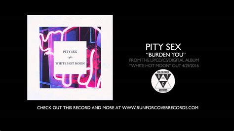 pity sex burden you official audio youtube