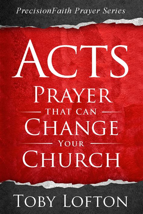 Acts Prayer That Can Change Your Church Precisionfaith
