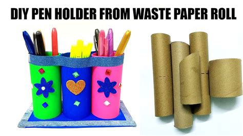 Diy Pen And Pencil Holder From Waste Kitchen And Toilet Paper Rolls