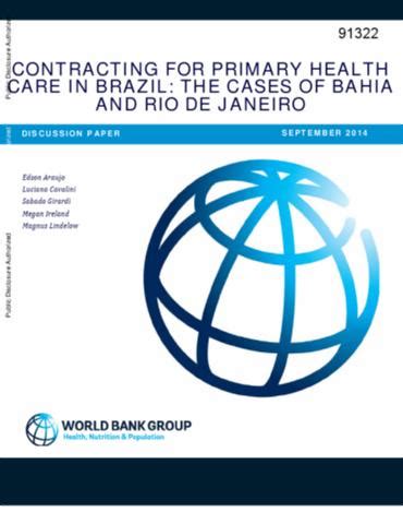 Brazil is one of the biggest and most influential nations in south america. Contracting for Primary Health Care in Brazil : The Cases of Bahia and Rio de Janeiro