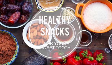 5 Healthy Snacks To Satisfy Your Sweet Tooth The Inertia