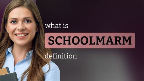 Schoolmarm What Is Schoolmarm Meaning Youtube