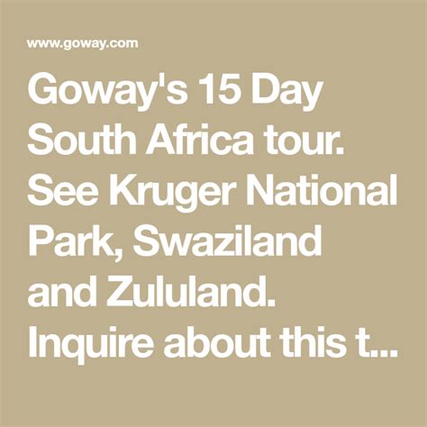 Goways 15 Day South Africa Tour See Kruger National Park Swaziland