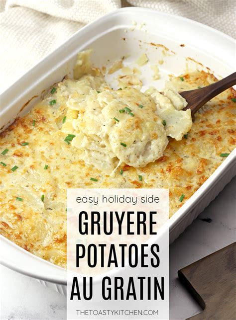 Gruyere Potatoes Au Gratin The Toasty Kitchen