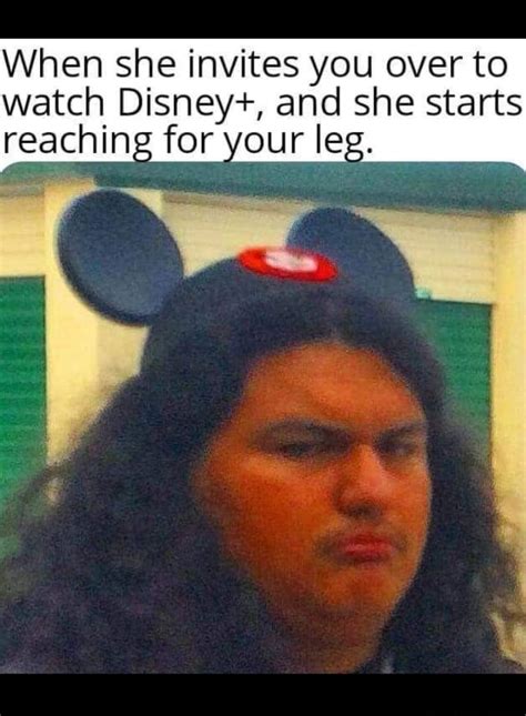 When She Invites You Over To Watch Disney And She Starts Reaching For Your Leg America’s