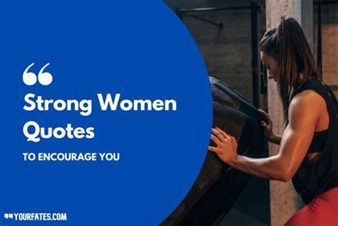 100 Strong Women Quotes To Encourage You With Powerful Images