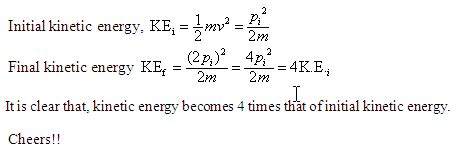 Click here to get an answer to your question how to find initial momentum. Give the relation between momentum and kinetic energy Find ...