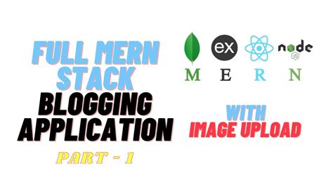 Full Blogging App In Mern Stack Part 1 Ithinktechnologies Youtube