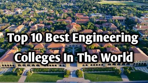 top 10 best engineering colleges in the world youtube