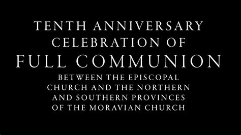 10th Anniversary Full Communion Celebration Between The Moravian Church