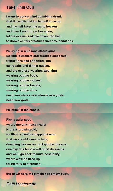 Take This Cup Take This Cup Poem By Patti Masterman