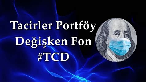 Tacirler Portföy Değişken Fon TCD YouTube