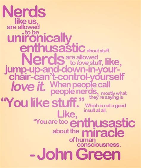 Like, 'you are too enthusiastic about the miracle of human consciousness'. quote YouTube john green Hank Green nerdfighters nerds harrypotterbooksandnutella •
