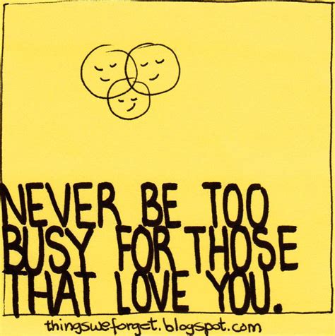 Never Too Busy Quotes Quotesgram