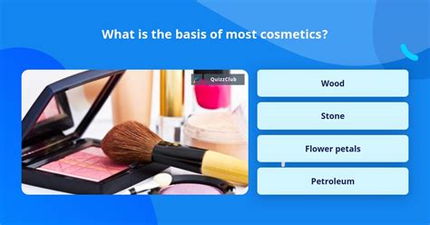 What Is The Basis Of Most Cosmetics Trivia Questions Quizzclub
