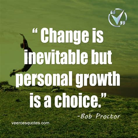 Change Is Inevitable But Personal Growth Is A Choice Bob Proctor