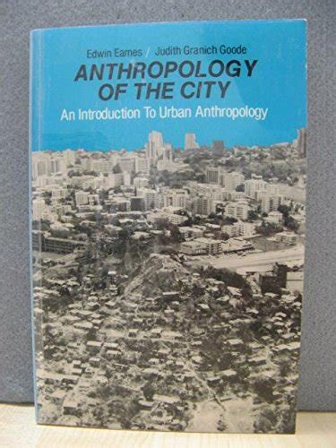 Anthropology Of The City An Introduction To Urban Anthropology Prentice Hall Series In