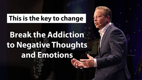 break the addiction to negative thoughts and negative emotions dr joe dispenza youtube
