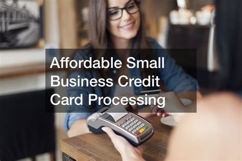 Affordable Small Business Credit Card Processing Ceve Marketing