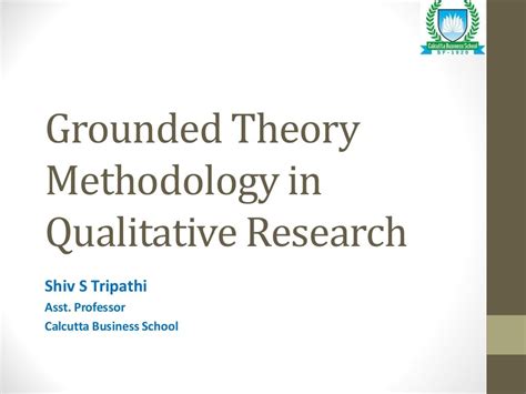 Grounded Theory Methodology Of Qualitative Data Analysis By Shiv S