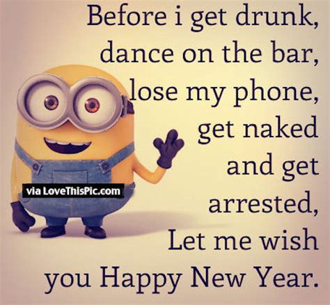 Let Me Wish You A Happy New Year Before I Get To Drunk Funny Minion