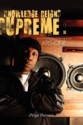 Knowledge Reigns Supreme The Critical Pedagogy Of Hip Hop Artist Krs