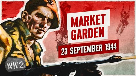 Week 265 Operation Market Garden Begins Ww2 September 23 1944