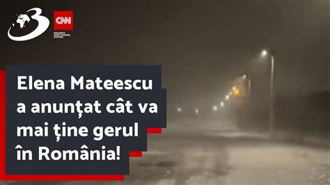Elena Mateescu A Anunțat Cât Va Mai ține Gerul în România