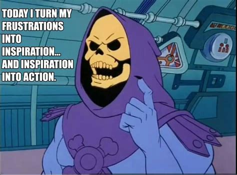 Inspiration Into Action Skeletor Quotes Skeletor Funny Memes