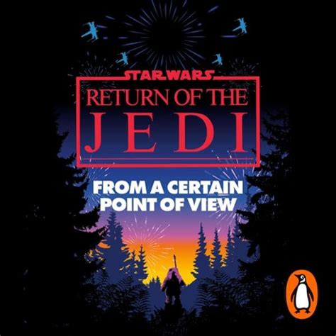 Star Wars From A Certain Point Of View Return Of The Jedi Audio