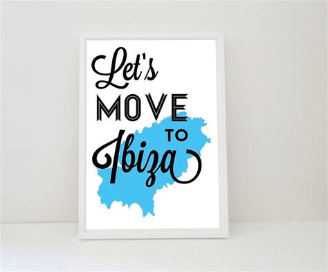 Lets Move To Ibiza Art Print By Sacred And Profane Designs