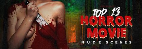 Top 13 Horror Movie Nude Scenes