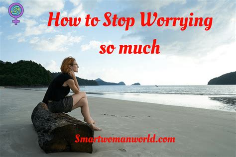 How to Stop Worrying so much: 8 Ways to Stop Worrying 